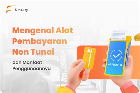 5 Kelebihan Utama Alat Pembayaran Non-Tunai di Indonesia yang Wajib Kamu Tahu